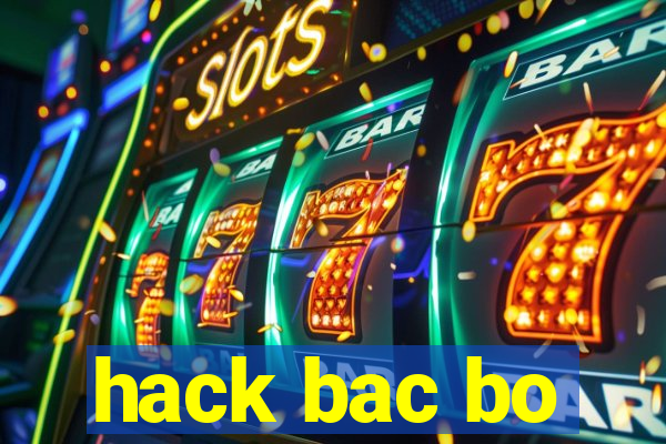 hack bac bo
